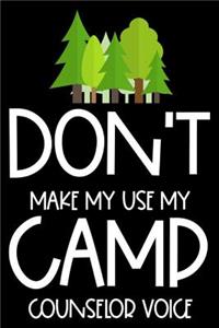 Don't Make Me Use My Camp Counselor Voice