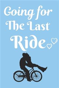 Going For The Last Ride