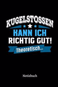 Kugelstossen kann ich richtig gut - theoretisch