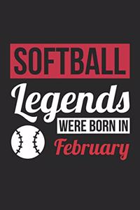 Softball Legends Were Born In February - Softball Journal - Softball Notebook - Birthday Gift for Softball Player