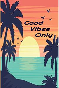 Good Vibes Only Notebook