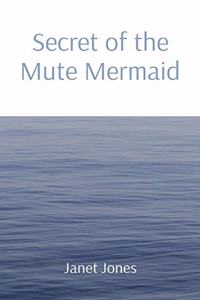 Secret of the Mute Mermaid