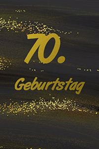 70. Geburtstag: Gästebuch Zum Ausfüllen - Zum Eintragen Von Glückwünschen Oder Einfach Nur ALS Notizbuch ALS Geschenk Zum Geburtstag