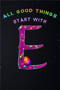 All Good Things Start with E