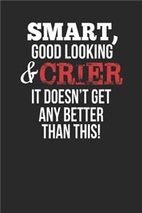 Smart, Good Looking & Crier, It Doesn't Get Any Better Than This!