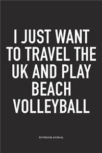 I Just Want to Travel the UK and Play Beach Volleyball