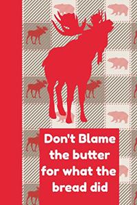 Don't Blame the Butter for What the Bread Did