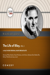Life of Riley, Vol. 3 Lib/E