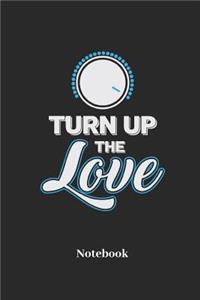 Turn Up The Love Notebook