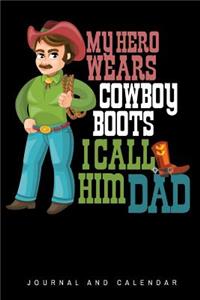 My Hero Wears Cowboy Boots I call Him Dad