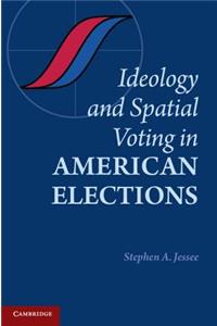 Ideology and Spatial Voting in American Elections