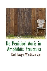de Penitiori Auris in Amphibiis Structura