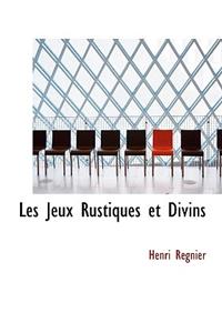 Les Jeux Rustiques Et Divins