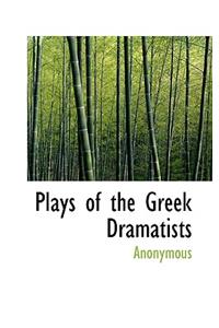 Plays of the Greek Dramatists