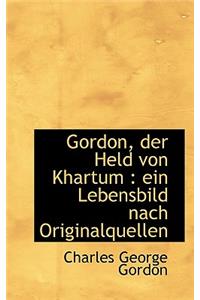 Gordon, Der Held Von Khartum