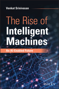 The Rise of Intelligent Machines: An AI-Enabled Fu ture