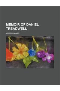 Memoir of Daniel Treadwell
