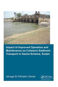 Impact of Improved Operation and Maintenance on Cohesive Sediment Transport in Gezira Scheme, Sudan