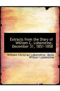 Extracts from the Diary of William C. Lobenstine, December 31, 1851-1858