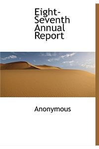 Eight-Seventh Annual Report