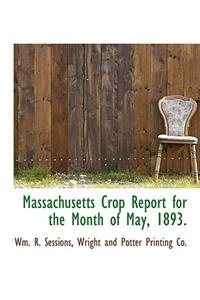 Massachusetts Crop Report for the Month of May, 1893.