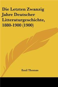 Die Letzten Zwanzig Jahre Deutscher Litteraturgeschichte, 1880-1900 (1900)