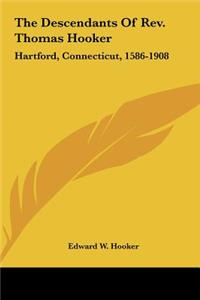 The Descendants of REV. Thomas Hooker