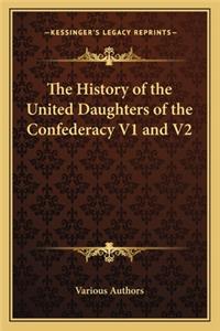 The History of the United Daughters of the Confederacy V1 and V2