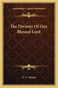 The Divinity Of Our Blessed Lord