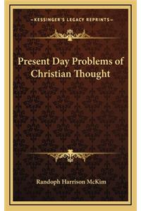 Present Day Problems of Christian Thought