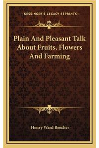 Plain And Pleasant Talk About Fruits, Flowers And Farming