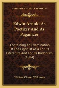 Edwin Arnold as Poetizer and as Paganizer