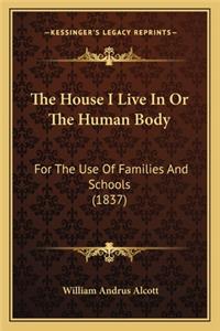 House I Live in or the Human Body