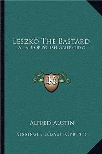 Leszko The Bastard