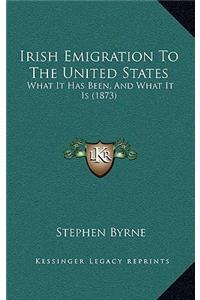 Irish Emigration To The United States