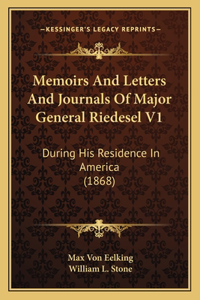 Memoirs And Letters And Journals Of Major General Riedesel V1