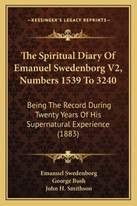 The Spiritual Diary Of Emanuel Swedenborg V2, Numbers 1539 To 3240