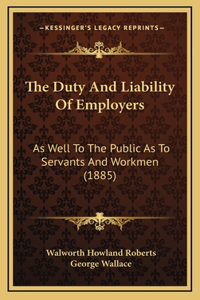 The Duty and Liability of Employers