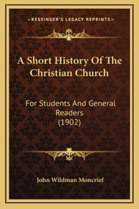 A Short History Of The Christian Church