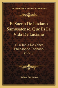El Sueno De Luciano Samosatense, Que Es La Vida De Luciano