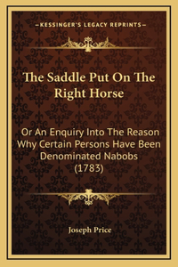 The Saddle Put on the Right Horse the Saddle Put on the Right Horse