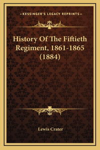 History Of The Fiftieth Regiment, 1861-1865 (1884)