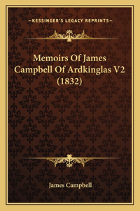 Memoirs Of James Campbell Of Ardkinglas V2 (1832)