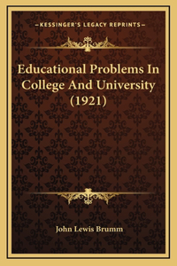 Educational Problems In College And University (1921)