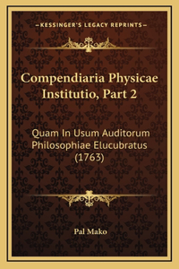 Compendiaria Physicae Institutio, Part 2