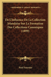 De L'Influence De La Collection Irlandaise Sur La Formation Des Collections Canoniques (1899)