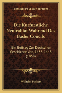 Die Kurfurstliche Neutralitat Wahrend Des Basler Concils