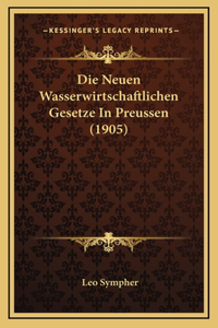 Die Neuen Wasserwirtschaftlichen Gesetze In Preussen (1905)
