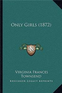 Only Girls (1872)