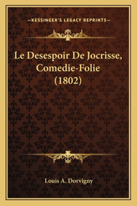 Le Desespoir De Jocrisse, Comedie-Folie (1802)